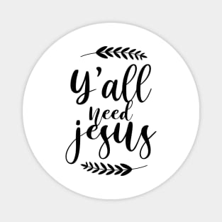 Yall Need Jesus Design Magnet